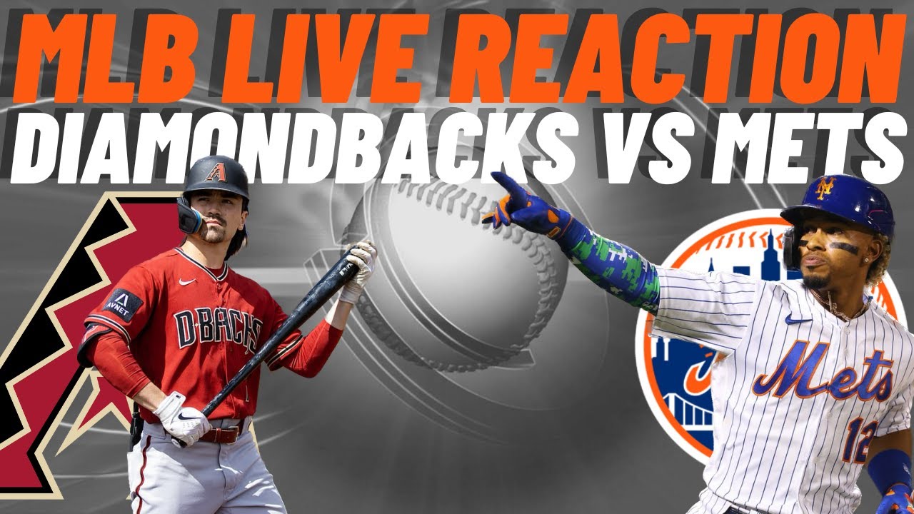 Arizona Diamondbacks vs New York Mets Live Reaction MLB Play by Play Diamondbacks vs Mets