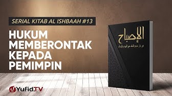 Kaidah 13: Hukum Memberontak kepada Pemimpin - Serial Kitab Al Ishbaah