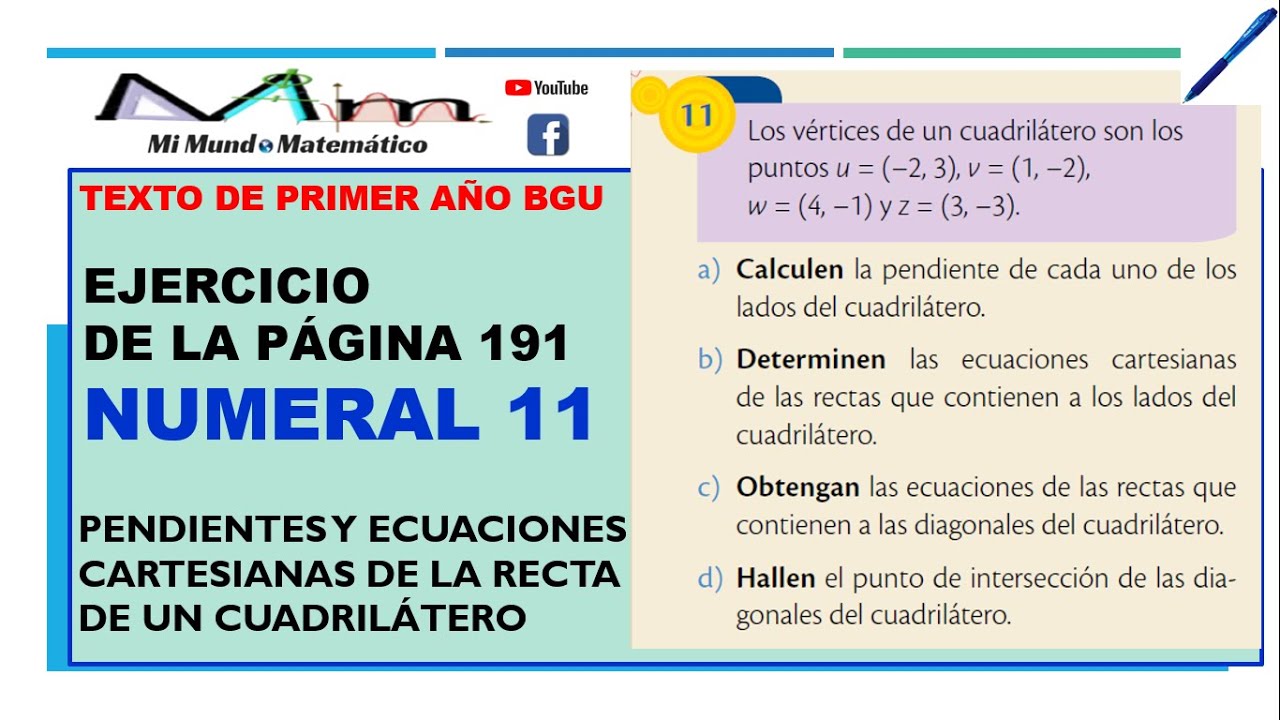 Pendientes Ecuaciones De Las Rectas De Un Cuadrilatero Y Sus Diagonales Pagina 191 Numeral 11 Youtube