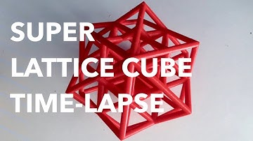 Super Lattice Cube Timelapse