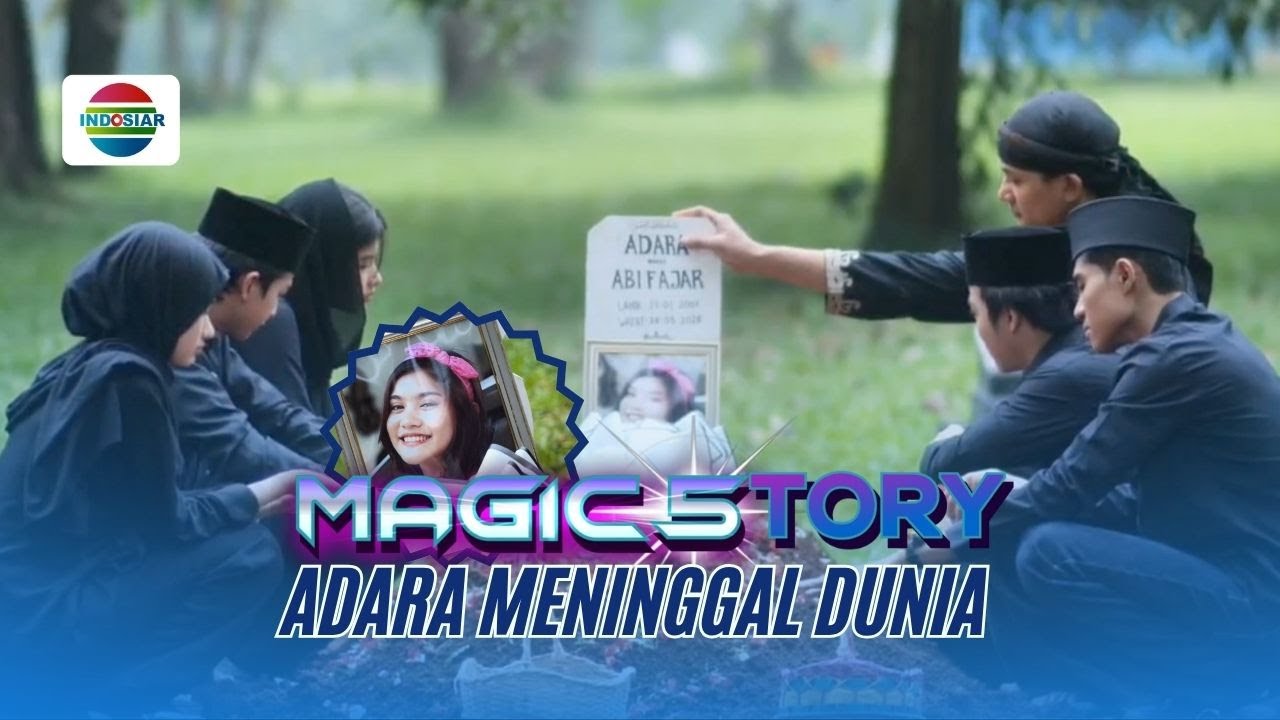 Selamat Jalan Adara! Kita Semua Akan Merindukanmu | Magic5tory - Episode 744