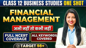PG ONE SHOT🔥 Financial management | Class 12 Business Studies | Full Chapter Complete