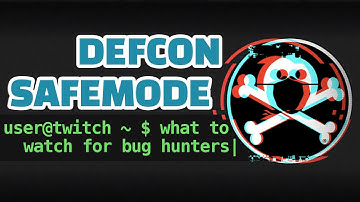 DEFCON Safemode - What to Watch For Bug Hunters