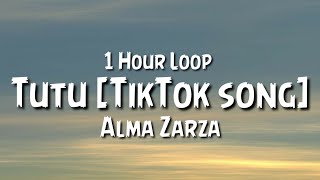 Alma Zarza - TuTu {1 Hour Loop} [TikTok song]