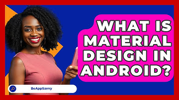 What Is Material Design In Android? - Be App Savvy