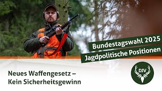 Bundestagswahl 2025 – Jagdpolitische Positionen zum Waffenrecht