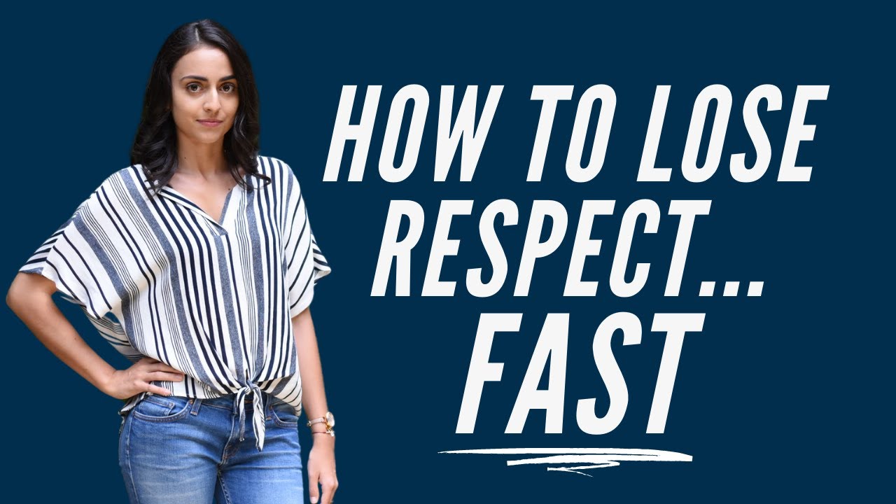 5 Ways To Lose Someone's Respect FAST ? | Lifehack Method