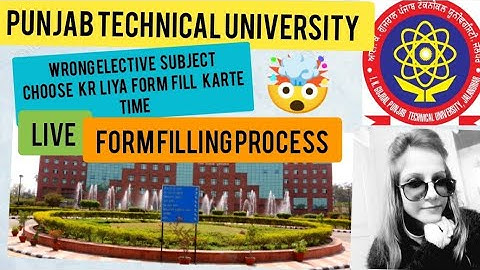 live form fill ptu||wrong elective subject select ho gye? |right method for filling exam form|ikgptu