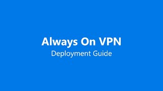 Always On VPN Deployment Guide screenshot 1
