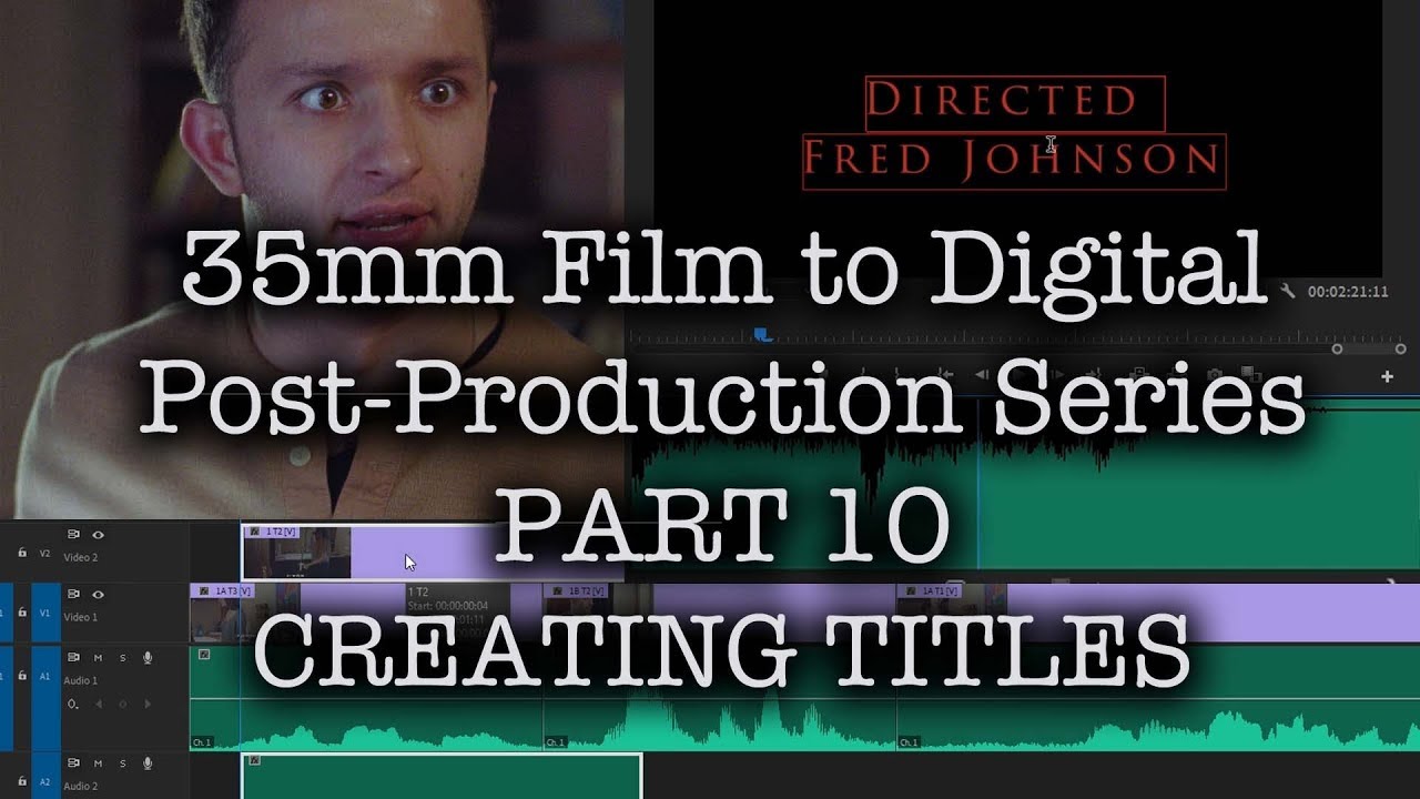 35mm Film to Digital Post Production Series - PART 10 - TITLES AND CREDITS