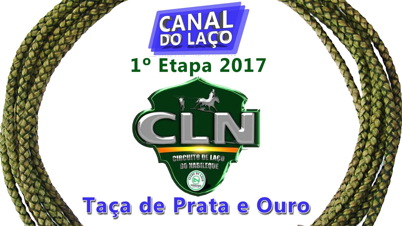 Circuito de Laço do Nabileque - CLN - 1ª Etapa 2017 - Bonito - MS - Taça de Prata e Taça de Ouro total war shogun 2