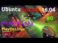 Ubuntu Gnome 16.04[2016] PlayOnLinux, no man&#39;s sky, play on Linux