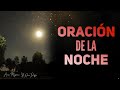 🙌   ORACIÓN DE LA NOCHE   🙌