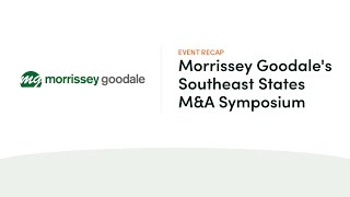 Morrissey Goodale’s 2022 Southeast States M&A Symposium | Event Recap