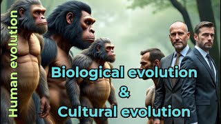 Biological and Cultural evolution