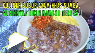 REVIEW BUBUR KHAS SUMBA, GURIHNYA BIKIN NAMBAH !!!