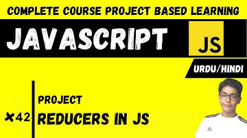 #42 Reducers In Javascript | Javascript Complete Course Project Based Learning In Urdu