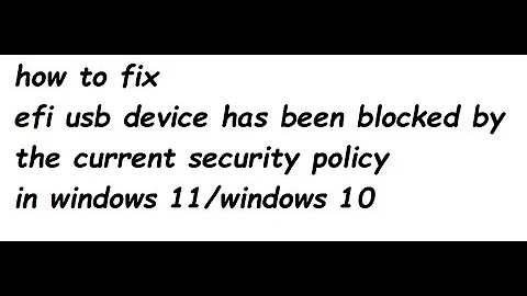 efi usb device has been blocked by the current security policy windows 11