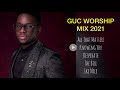GUC Worship Mix 2021 - GUC Songs | The Message Album