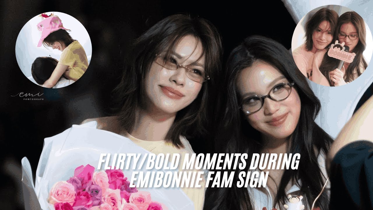 [ENG SUB] FLIRTY AND BOLD MOMENTS DURING EMIBONNIEANY FAM SIGN #emibonnie