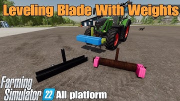 Leveling Blade With Weights / FS22 mod for all platforms