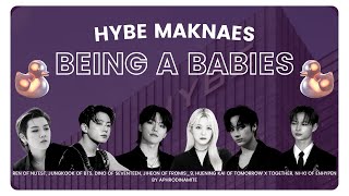 HYBE labels maknae being a babies | [not updated]