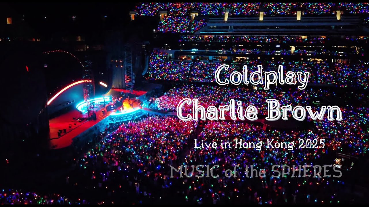 Coldplay - Charlie Brown - Live in Hong Kong Music of the Spheres World Tour 
