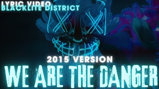 Download Lagu "WE ARE THE DANGER" (PARADISE OVER ALBUM) - [LYRIC VIDEO] BLACKLITE DISTRICT