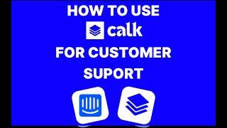 How to use Calk for Customer Support