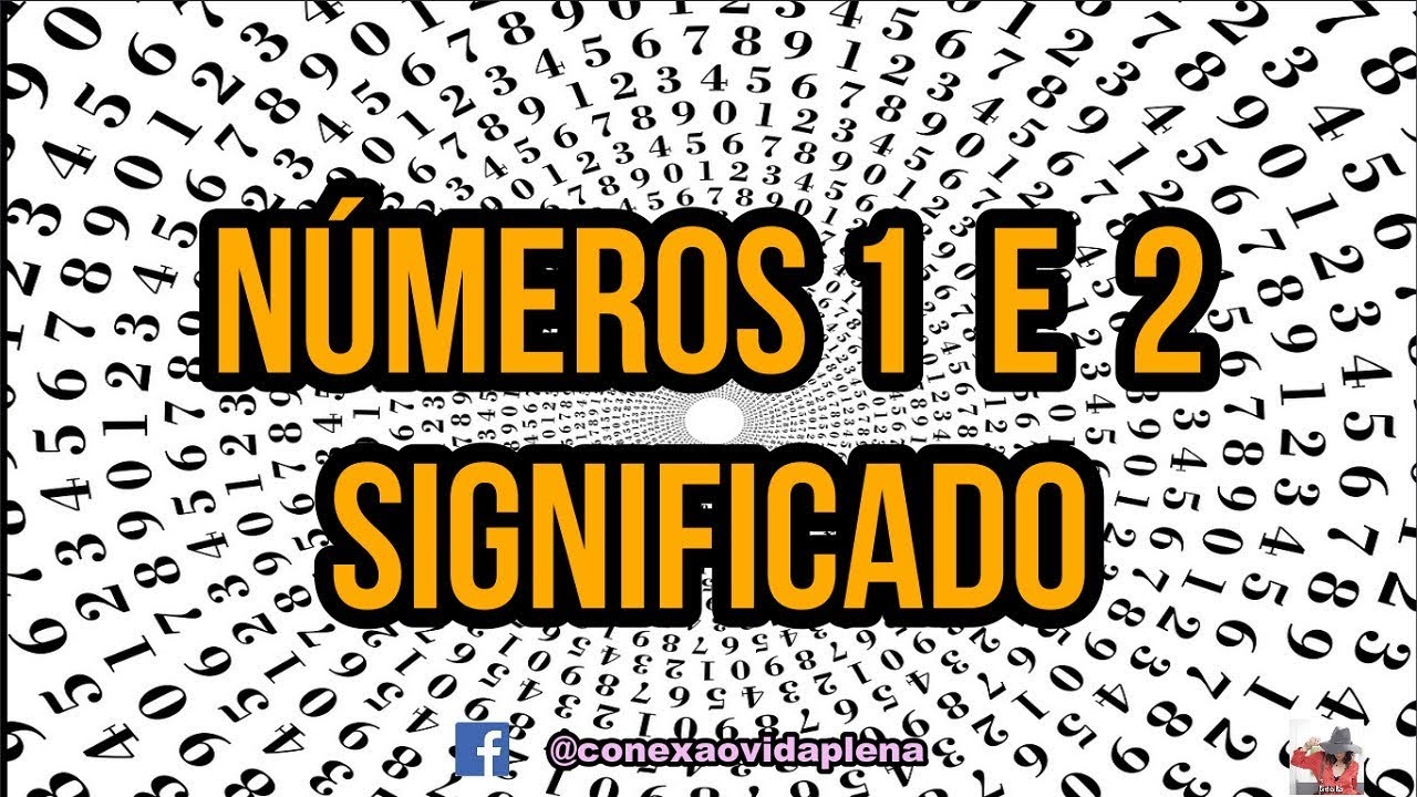 NÚMEROS 1 e 2 SIGNIFICADO E MUITO MAIS - YouTube