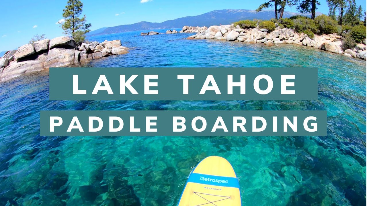 Stand Up Paddle Boarding at Hidden Beach, Lake Tahoe July 2020 YouTube