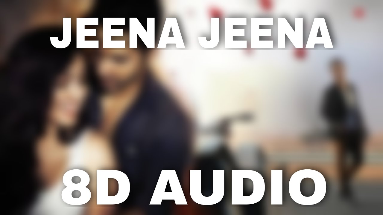 Jeena Jeena 8D Audio  Badlapur  Varun Dhawan Yami Gautam  Nawazuddin Siddiqui