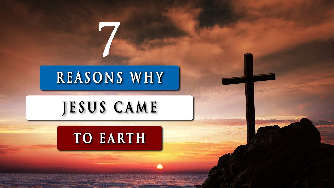 Why Did Jesus Come To Earth In The Flesh As A Human?