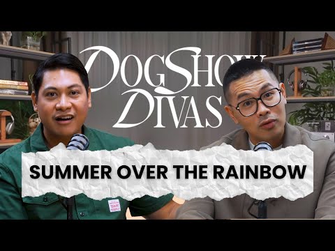 Summer Over The Rainbow - Dogshow Divas with Baus Rufo & Macoy Dubs