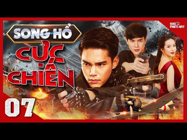 SONG HỔ CỰC CHIẾN - Tập 07 [Lồng Tiếng] Trọn Bộ Phim Hành Động Thái Lan Hấp Dẫn Nhất 2024
