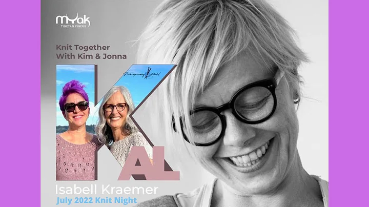 Knit Together with Kim & Jonna - mYak KAL July 202...