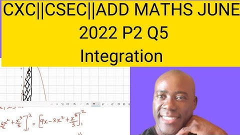 CXC||CSEC||ADD MATHS JUNE 2022 P2 Q5 INTEGRATION #dellymathsconcepts #cxcmaths #integration