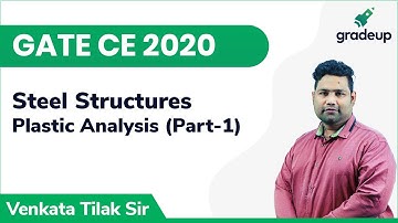Plastic Analysis | GATE CE 2020 | Steel Structures | Part-1 | Gradeup