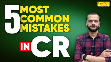 CLAT 2025 : 5 Common Mistakes to avoid in CR | Critical Reasoning Strategy for CLAT