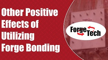 Are There Any Additional Positive Effects of Your Process Between Facilities? | Forge Bonding Q&A