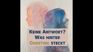 Tiefseeltauchen: Ghosting &amp; Kontaktabbruch. Wenn das Gegenüber nicht mehr antwortet