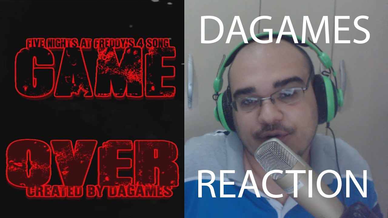 GAMEOVER DAGAMES REACTION FIVE NIGHTS AT FREDDY S FNAF 1 2 3 4 SONG gameover-dagames-reaction-five-nights-at-freddy-s-fnaf-1-2-3-4-song