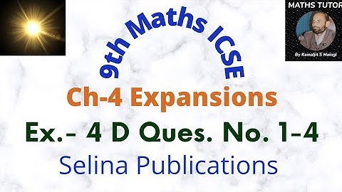 9th Maths ¦ ICSE ¦ Exercise  4D ¦  Expansions ¦ Selina ¦ Maths Tutor ¦