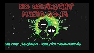 Gta Feat. Sam Bruno - Red Lips (Mendus Remix) [No Copyright] Музыка Без Авторских Прав