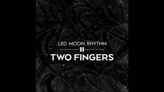 Two Fingers - LED Moon Rhythm (Official Audio)