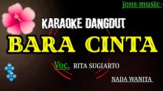 BARA CINTA || RITA SUGIARTO || KARAOKE DANGDUT