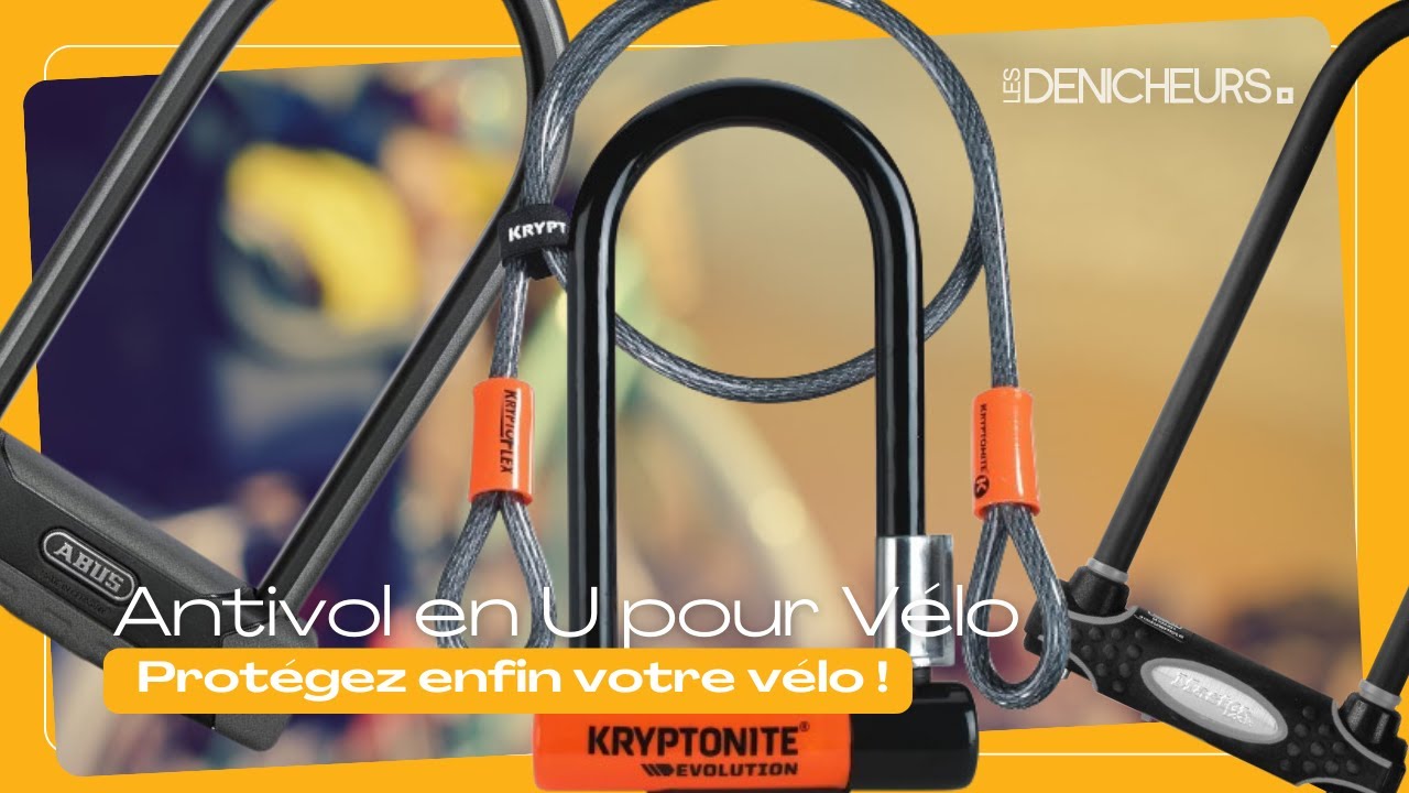 ANTIVOL EN U POUR VÉLO - Comparatif & Guide d'achat 2025 