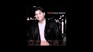 Özgür - Kiraz Aldım Dikmeden Resimi