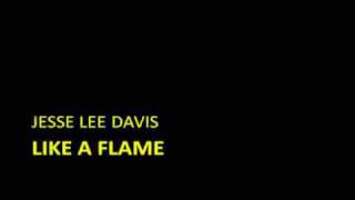 Jesse Lee Davis - Like a flame chords