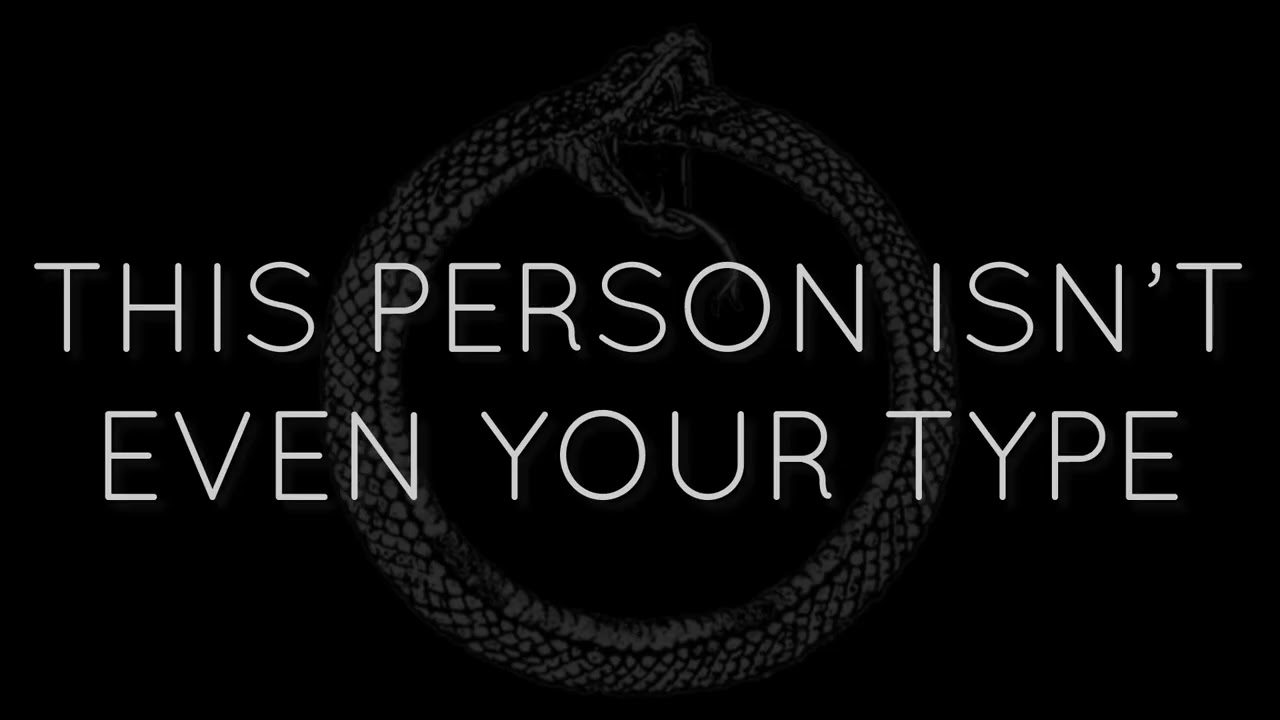 THIS PERSON ISN'T EVEN YOUR TYPE
